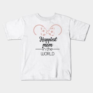 Happiest mom in THE world Kids T-Shirt